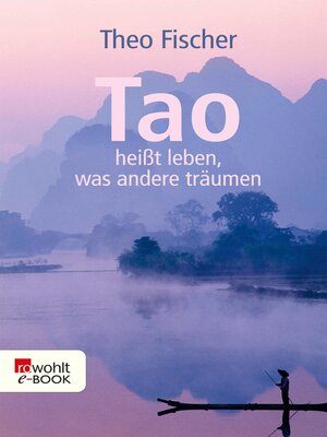 cover image of Tao heißt leben, was andere träumen